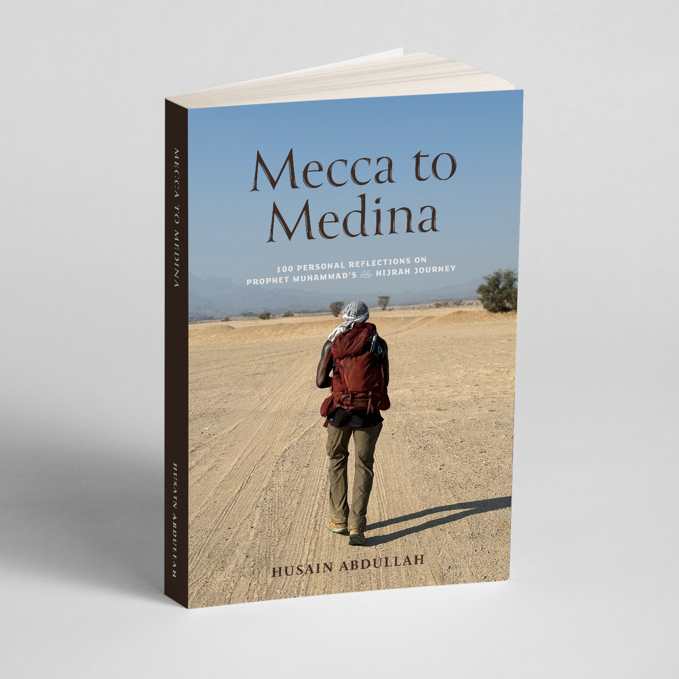 Mecca to Medina book cover — 100 Personal Reflections on Prophet Muhammad's Hijrah Journey by Husain Abdullah